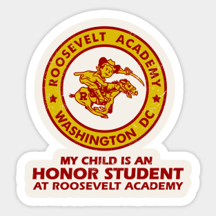 My Child is an Honor Student at Roosevelt Academy Sticker